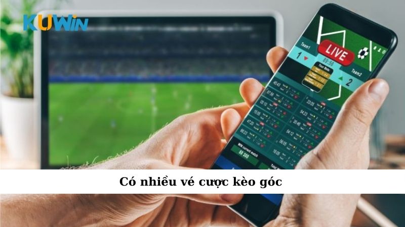 Có nhiều vé cược kèo góc