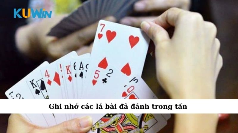 Ghi nhớ các lá bài đã đánh trong tấn