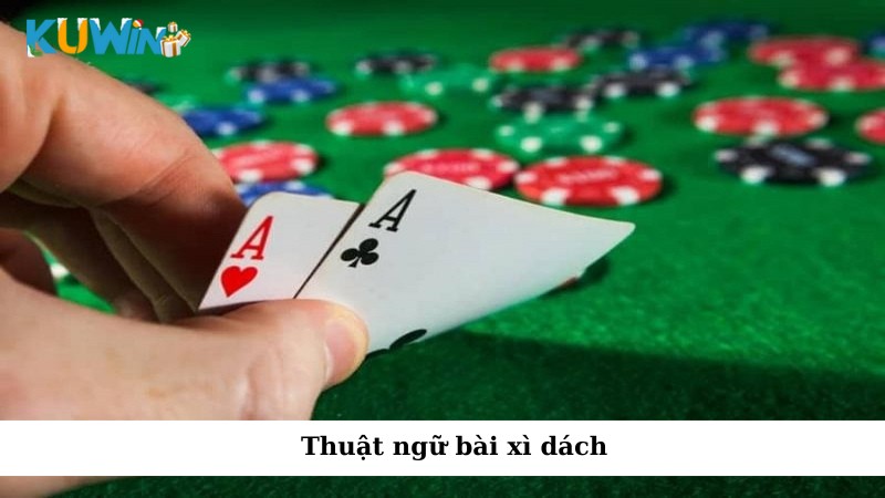 Thuật ngữ bài xì dách
